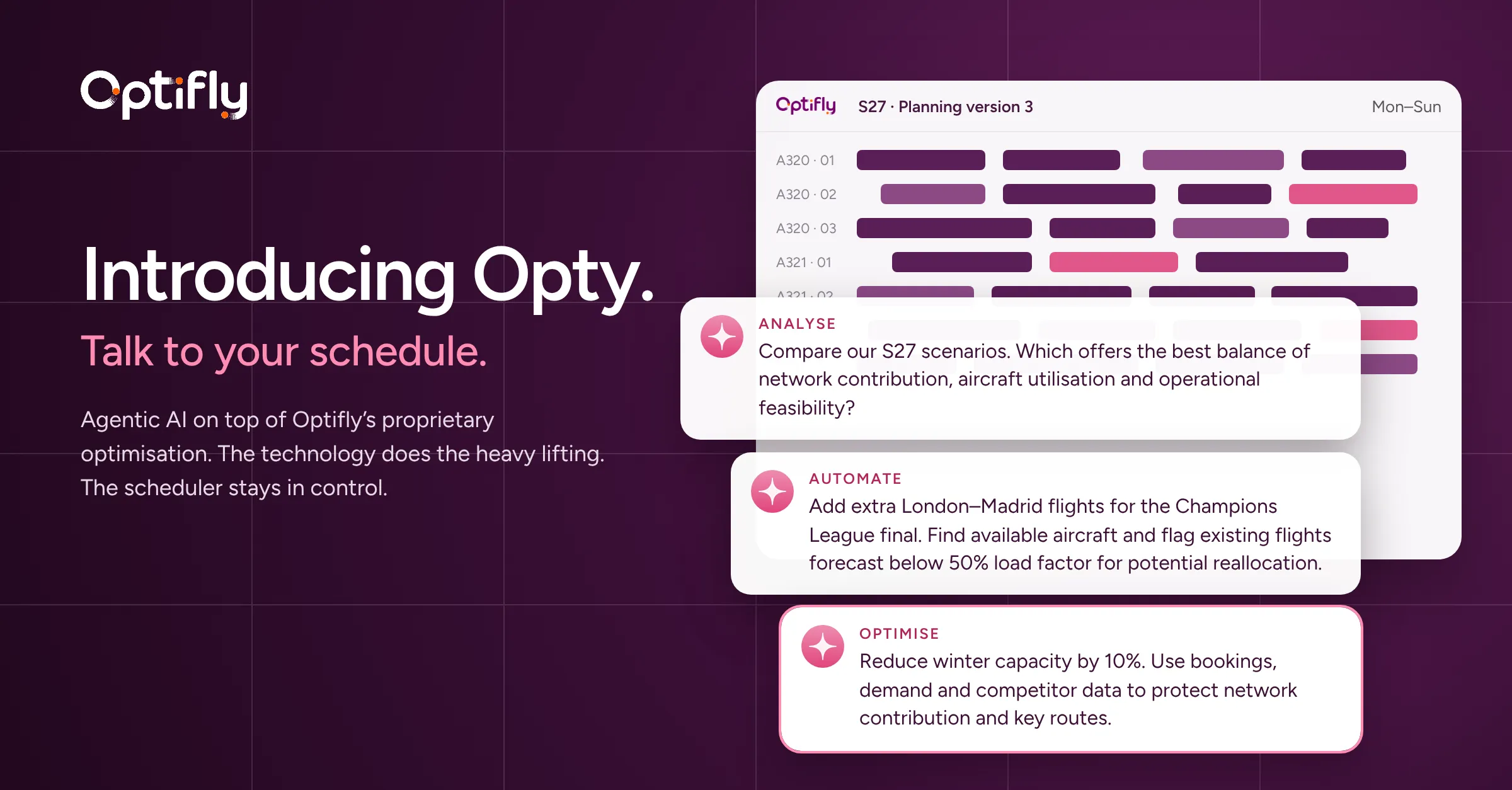 Introducing Opty. Talk to your schedule. Example prompts: compare S27 scenarios; add London–Madrid flights for the Champions League final; reduce winter capacity by 10%.